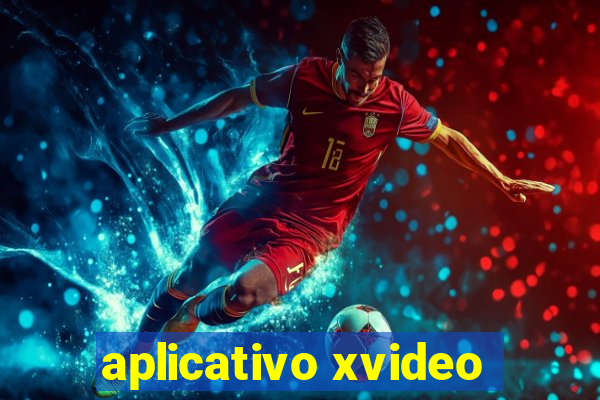 aplicativo xvideo